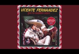 Vicente Fernandez – Por Tu Maildito Amor (Full Album) (1989)